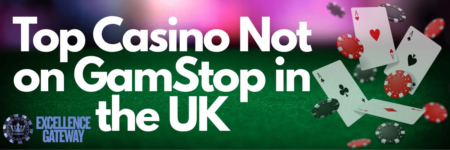 Discovering Casinos Not Registered to GamStop A Comprehensive Guide