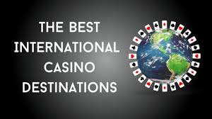 The Best Casinos Worldwide A Guide to Gaming Excellence
