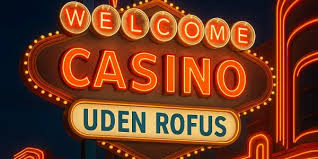 Udenlandsk Casino uden Rufus - En Ny Æra af Kasinooplevelser Udenlandsk Casino uden Rufus - En Ny Æra af Kasinooplevelser