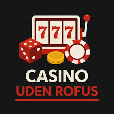 Casinoer uden ROFUS Frie Spilmuligheder uden Begrænsninger