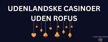 Casinoer uden ROFUS Frie Spilmuligheder uden Begrænsninger