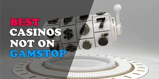 Exploring Casinos Not on Gamstop Your Guide to Alternative Gaming Sites